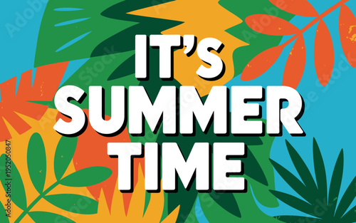 Vibrant tropical leaves and its summer time text on blue background