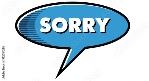 Blue speech bubble with sorry text.