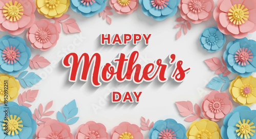 Happy Mother's Day Greeting Card with 3D Paper Cut Flowers Border in Pastel Colors