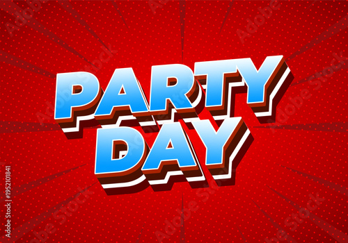 Bold comic style blue and white 3d text reading party day on vibrant red halftone burst background
