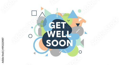 Get Well Soon Abstract Geometric Shapes, Colorful Health Message
