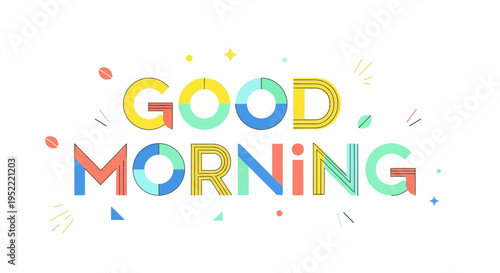 Good Morning Text Typography with Colorful Geometric Letters and Confetti