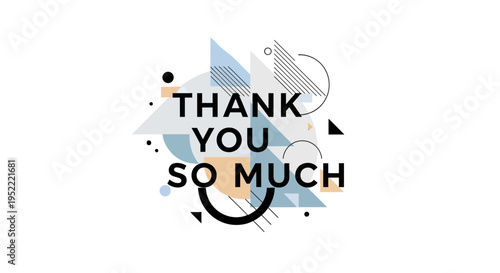 Thank You So Much Text with Abstract Geometric Shapes Background