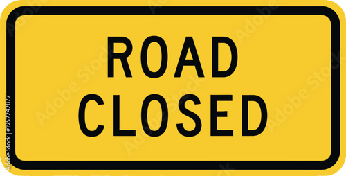 Road Closed yellow rectangular warning sign vector illustration for traffic and construction