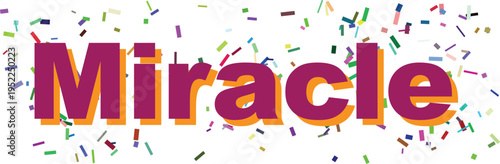 A vibrant purple and orange Miracle text stands out amidst a festive shower of colorful confetti