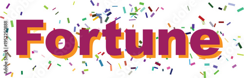 A vivid purple word Fortune with an orange shadow effect is depicted among scattered festive confetti