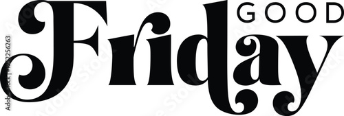 Good Friday Text Typography Lettering Vector Illustration on White Background for Christian Holiday Religious Event Poster