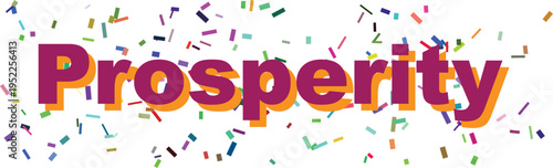 Celebratory purple bold Prosperity text with orange shadow surrounded by bright flying confetti