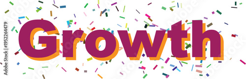 The impactful word Growth in purple and orange stands proudly among scattered vibrant confetti pieces on a white plane