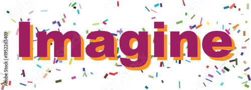 The inspiring word Imagine is boldly displayed in purple text with a playful burst of colorful confetti