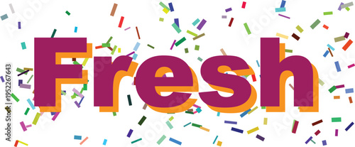 The lively word Fresh appears in bright purple and orange letters accompanied by a burst of colorful confetti