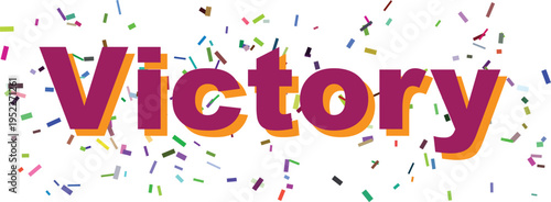 The triumphant word Victory displayed in purple and orange surrounded by a shower of colorful confetti