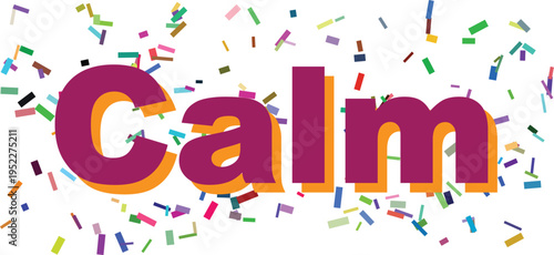 The word Calm is displayed in purple and orange bold lettering surrounded by many small colorful confetti pieces