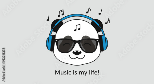 Cool panda character head wearing headphones and sunglasses with music notes and text music is my life.