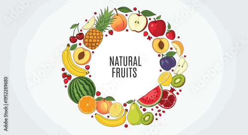 Natural fruits text inside a circular wreath made of various colorful fresh fruits like apple banana and watermelon.
