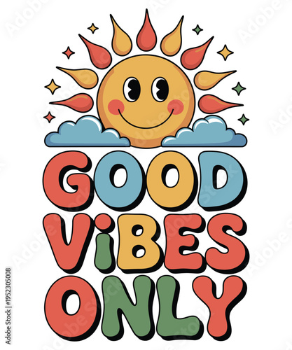 Retro smiling sun with good vibes only text smiley face