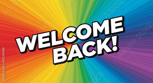 Vibrant rainbow background displays welcome message with colorful beams emanating outward