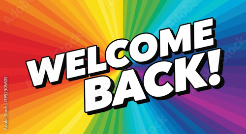Vibrant rainbow background with welcome back message in bold white letters