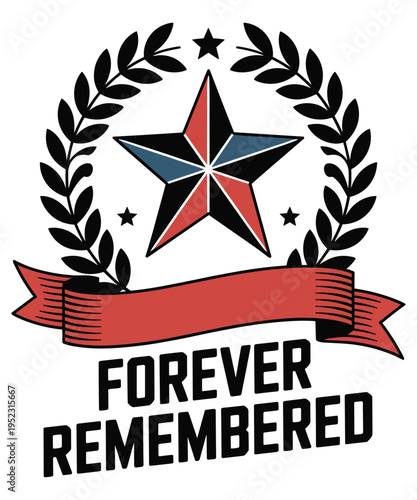 Forever remembered emblem with star laurel wreath and red ribbon banner