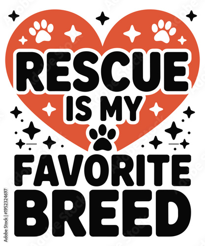 Rescue is my favorite breed text with heart and paw prints