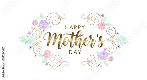Elegant golden script happy mother's day surrounded by pastel floral accents
