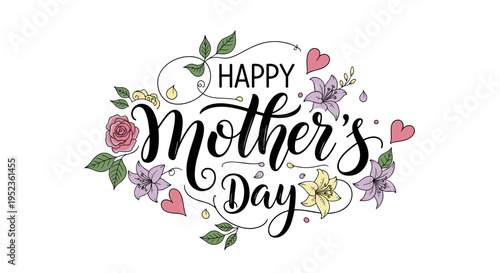 Happy mother's day hand lettered calligraphy with floral and heart embellishments