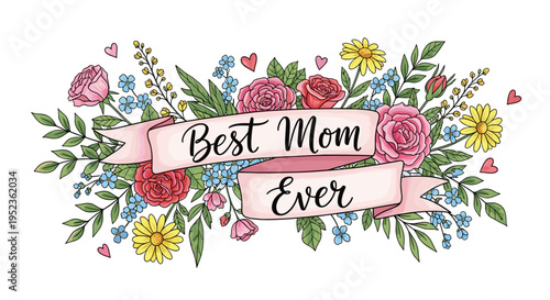 Hand drawn floral banner with best mom ever text celebrating motherhood