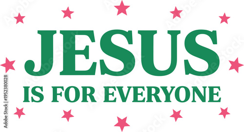 Jesus Is For Everyone Vector Typography Design with Bold Lettering and Star Accents