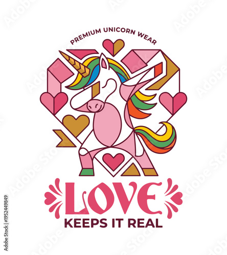Stylized geometric unicorn with rainbow mane and tail positioned inside abstract heart shapes proclaiming love keeps it real Best Selling T-shirt Design