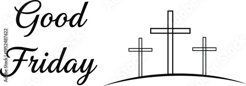 Good Friday calligraphic script text with three Christian crosses on Calvary hill silhouette for religious church branding, Easter holiday cards, and spiritual gospel projects.