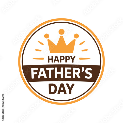 A circular badge celebrating father s day with a crown and text