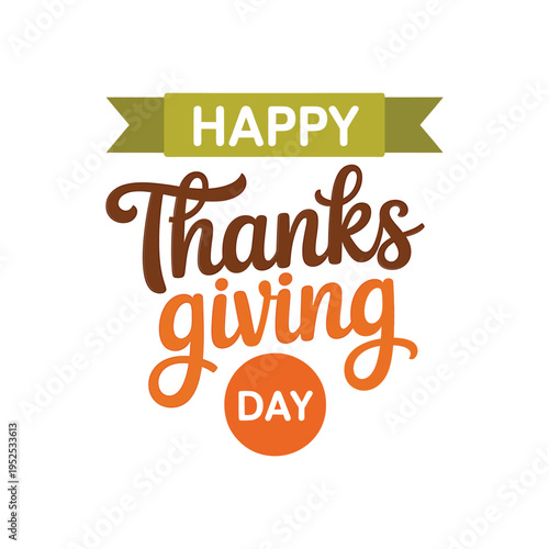 A festive graphic displays the words happy thanksgiving day in vibrant colors