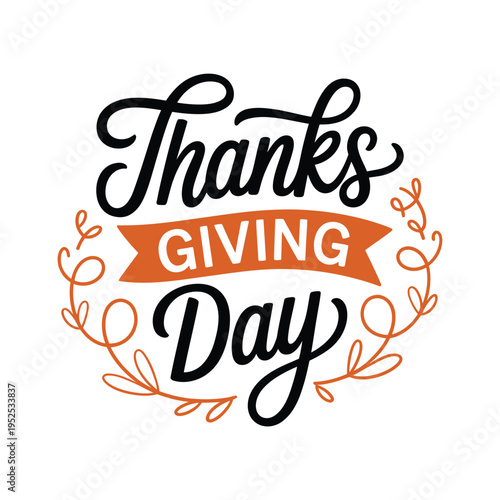 A decorative thanksgiving day lettering design with floral embellishments