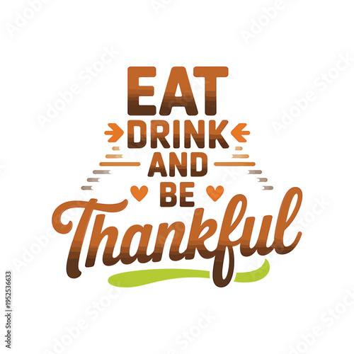 Festive typography art displaying eat drink and be thankful message