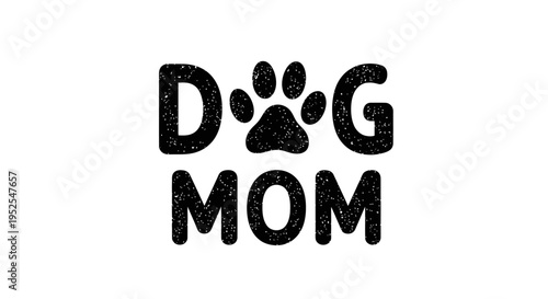 Vintage Dog Mom Typography with Paw Print Icon, Distressed Grunge Style Pet Lover Quote for T-Shirt Design and Merchandise