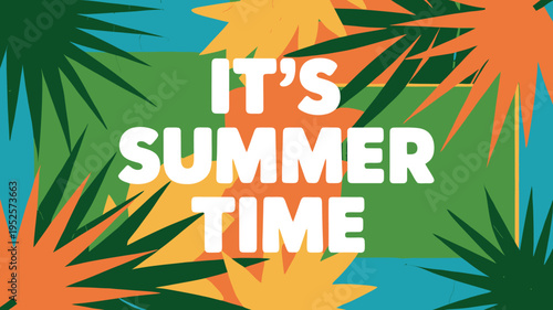 Colorful summer time text with tropical leaves and vibrant background