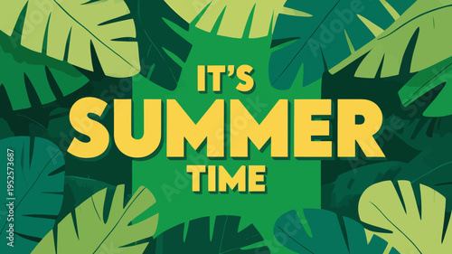 Summer time tropical leaves and yellow text on green background
