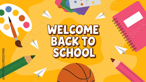 Welcome back to school colorful graphic with educational supplies and text