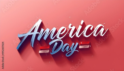 A 3D America Day graphic design on a red background with blue and white text