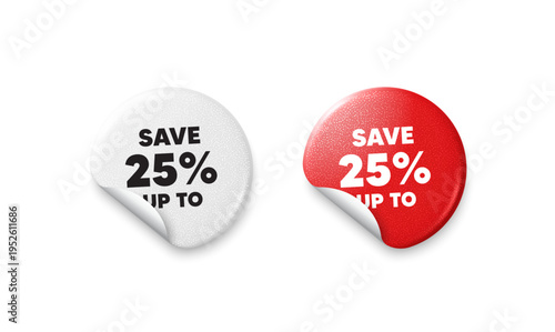 Discount sticker tags. Glitter paper price badge. Save up to 25 percent tag. Discount Sale offer price sign. Special offer symbol. Offer round sticker. Promo banner. Vector