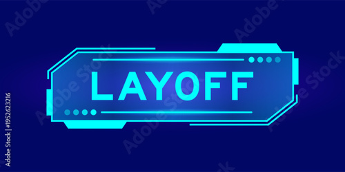 Futuristic hud banner that have word layoff on user interface screen on blue background
