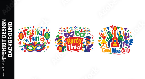 Festival fun party time and good vibes only t shirt designs