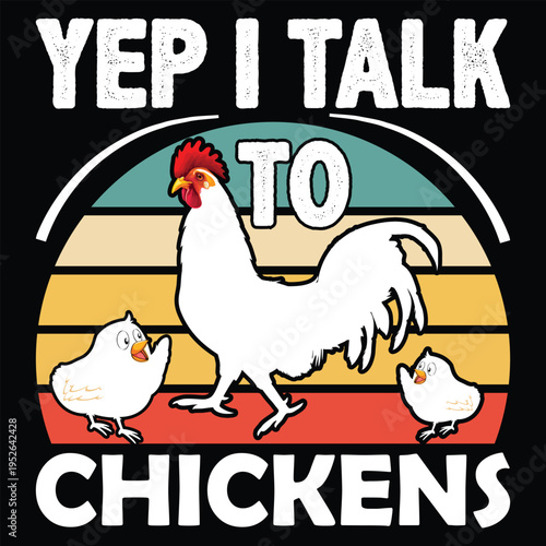 Yep I Talk To Chickens t shirt design
