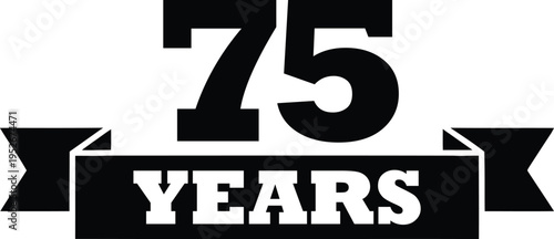 Prominent black seventy five numerical text is presented above a ribbon containing the word years