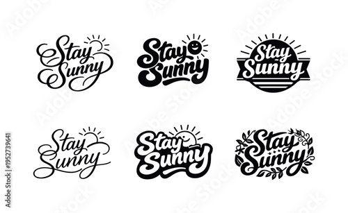 Stay Sunny. Set lettering. harmonious lettering variations of the same emblematic concept, each with different artistic interpretation (Elegant script with