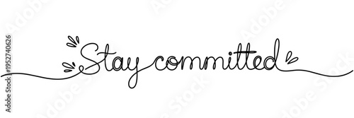 Handwritten phrase stay committed centered on white background, none editable stroke