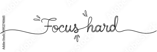 Hand lettering phrase focus hard displayed on white background, none editable stroke