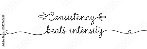 Motivational lettering saying consistency beats intensity on white background, none editable stroke