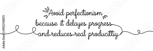 Handwritten quote advising avoid perfectionism to boost productivity, none editable stroke