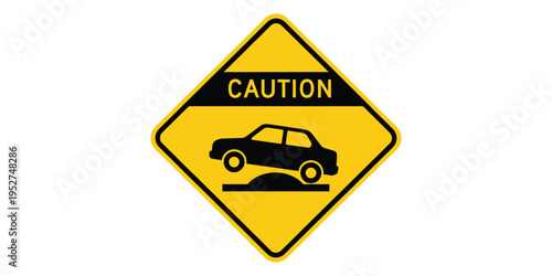 Yellow diamond shaped road sign with caution and car on bump